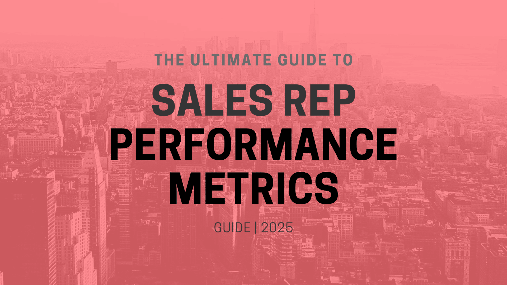 Guide to Sales Rep Performance Metrics